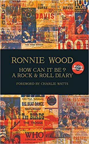 How Can It Be? A Rock & Rock Diary by Ronnie Wood