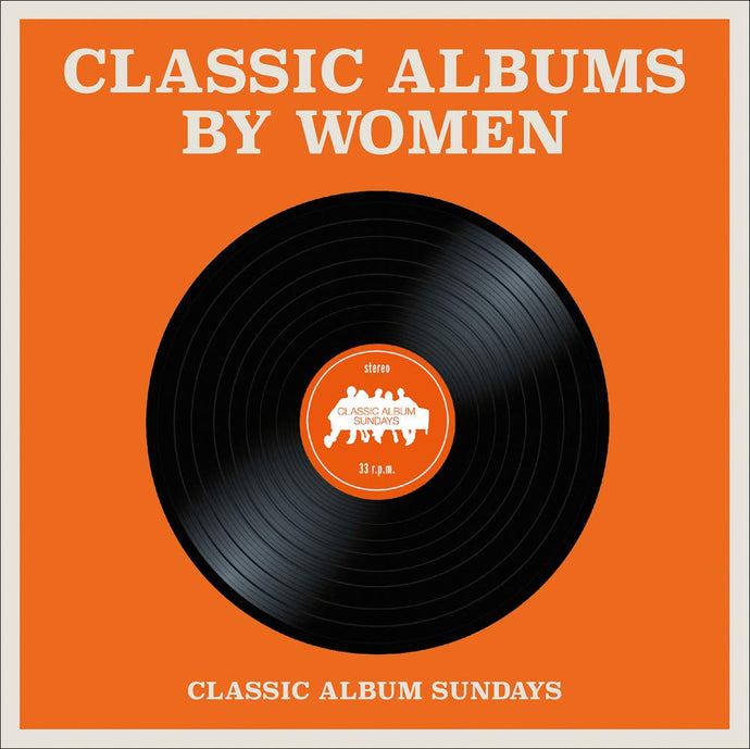 Classic Albums By Women by Classic Albums Sundays